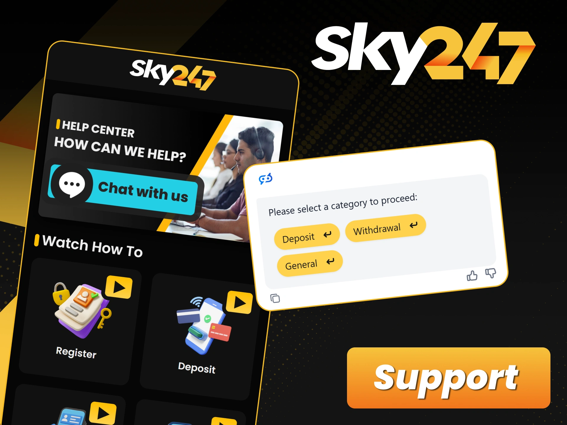 Contact Sky247 customer support directly from the app for quick help.